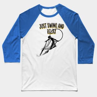 Just swing and relax Baseball T-Shirt